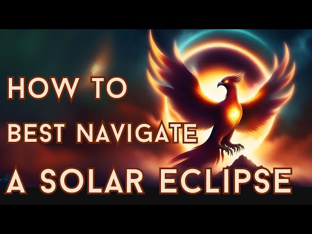 How To Best Navigate A Solar Eclipse