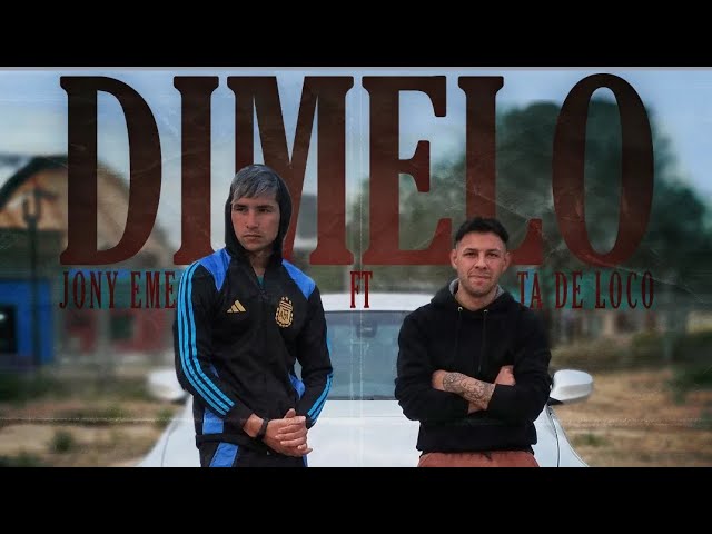 dimelo-jony eme ft TA DE LOKO (video oficial)