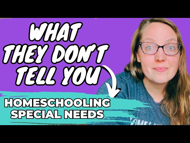 What They Don’t Tell You About Homeschooling a Special Needs Child