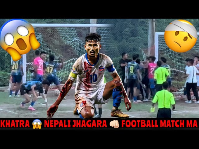 Darlagdo 😱 Nepali fight football match ma | Jhagara lae garda game postponed 😱😱😱