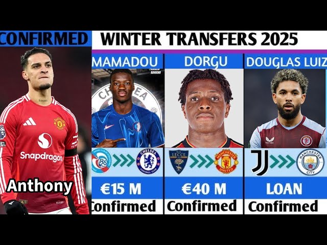 NEW CONFIRMED TRANSFERS & RUMOURS WINTER 2025🤑🔥MAMADOU SARR TI CHELSEA,DORGU TO MAN UNITED,ANTHONY