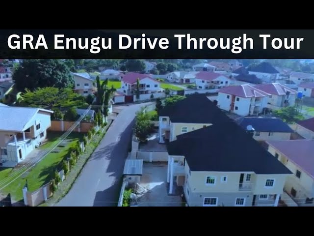 Exploring GRA Enugu: A Drive-Through Tour of Enugus’s Finest Neighborhoods.