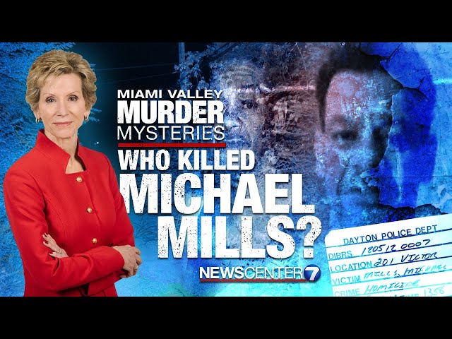 Miami Valley Murder Mystery: Michael Mills | WHIO-TV