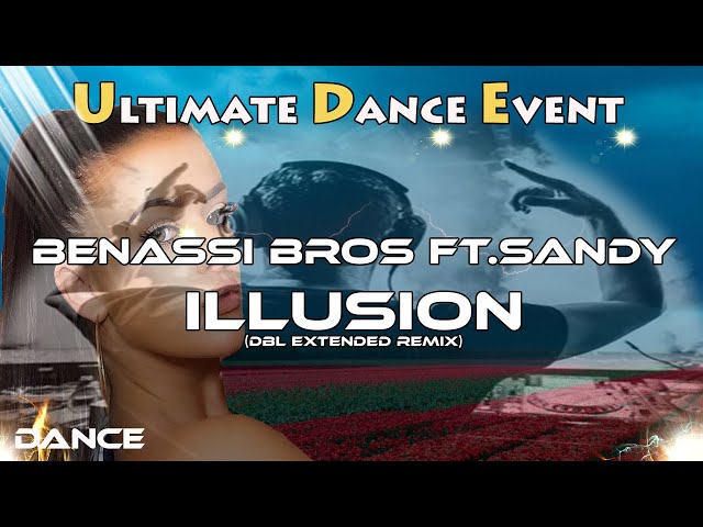 Dance ♫ Benassi Bros ft.Sandy - Illusion (DBL Extended Remix)