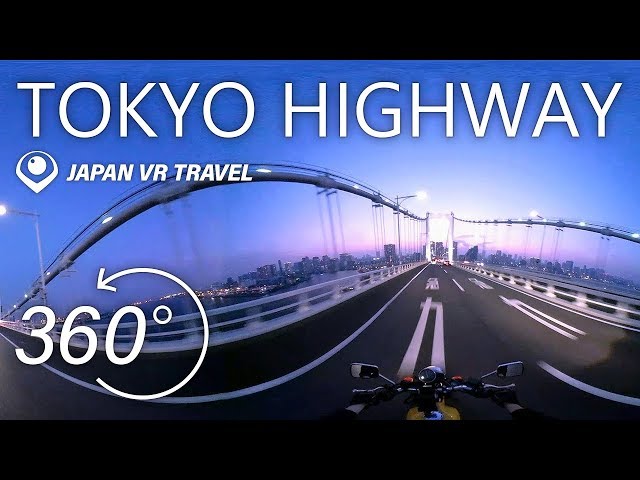 4K & 360° video◆TOKYO HIGHWAY in the twilight - JAPAN VR TRAVEL