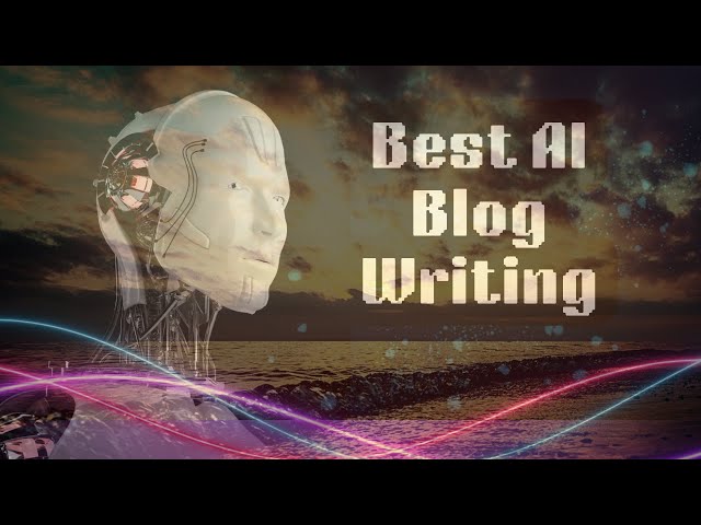 How to Choose the Best AI Blog Writing Tool