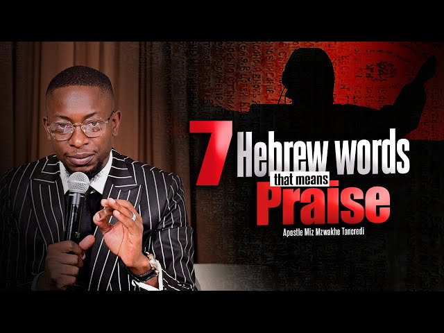 7 Hebrew words that means Praise | Miz Mzwakhe Tancredi