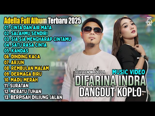 OM ADELLA TERBARU 2025 | DIFARINA INDRA - CINTA DAN AIR MATA - SALAHMU SENDIRI