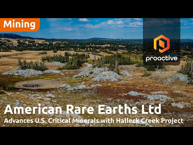 American Rare Earths expands Halleck Creek resource, boosting U.S. Critical Mineral independence