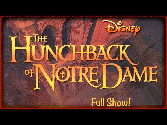 "The Hunchback of Notre Dame"  Disney Musical Theater  Full Performance  [University Production] 4K!