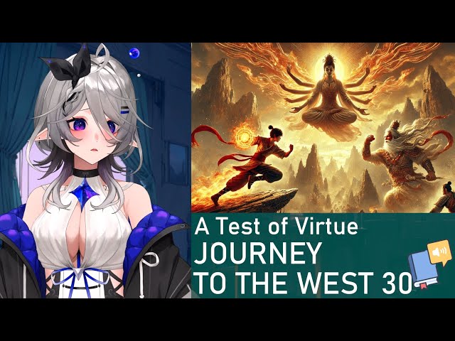 Journey To The West - A Test of Virtue and Unseen Guardians - Narrated by Sora, Chapter Thirty