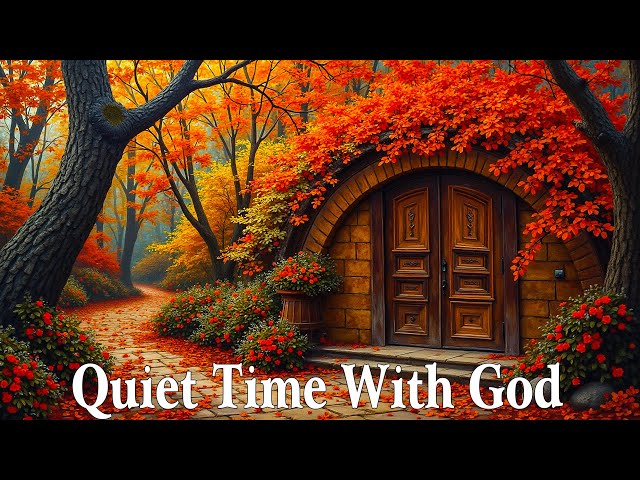 WELCOME NOVEMBER AUTUMN 🍂 Quiet Time With God 🍁 This Melody, I Think It Will Stay In Your Memory