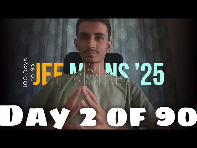 The Dropper | Jee 2025 | Day 2 of 90 committed