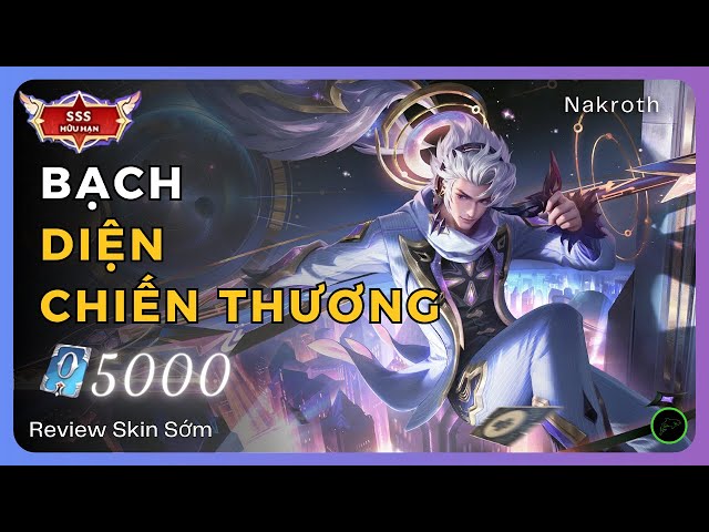 [Review Skin] ✨Bạch Diện Chiến Thương - Nakroth ✨