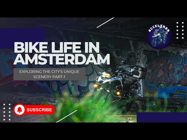 Bike life in Amsterdam| exploring the city’s unique scenery Part-1| Acceler8r