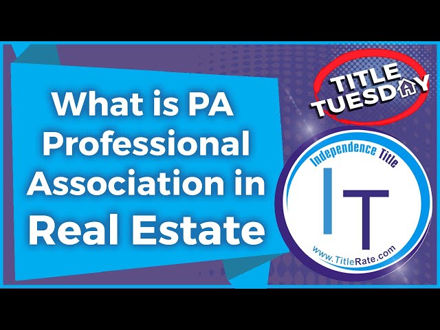 Episode 92 What is PA Professional Association in Real Estate