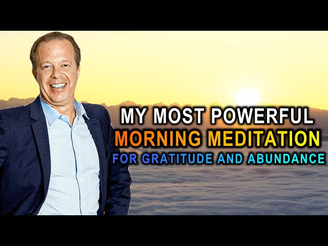 Dr Joe Dispenza - 20 minutes Morning Guided Meditation for Abundance & Gratitude