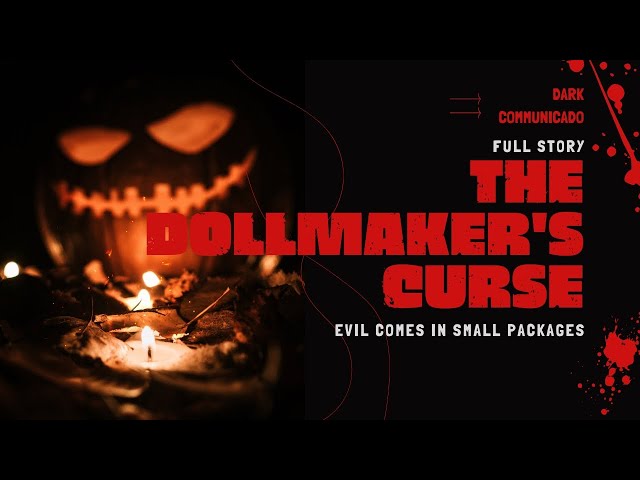 The Dollmaker’s Curse: Full Horror Story | Dark Communicado