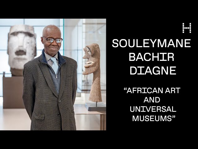 Aga Khan Program Lecture: Souleymane Bachir Diagne, “African Art and Universal Museums”