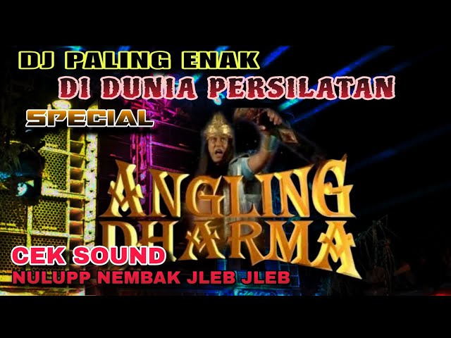 DJ ANGLING DHARMA PALING ENAK DI DUNIA PERSILATAN