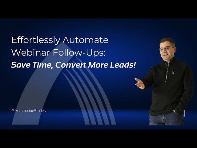 Effortlessly Automate Webinar Follow-Ups: Save Time, Convert More Leads!