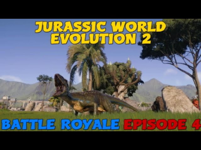 JURASSIC WORLD EVOLUTION 2 BATTLE ROYALE EPISODE 4