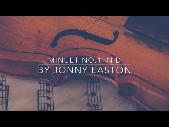 Original Classical Music by Jonny Easton - Minuet No.1 in D - Royalty Free