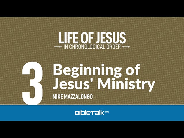 Beginning of Jesus' Ministry – Mike Mazzalongo | BibleTalk.tv