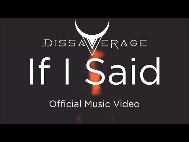 DISSAVERAGE - If I Said [Official Music Video]