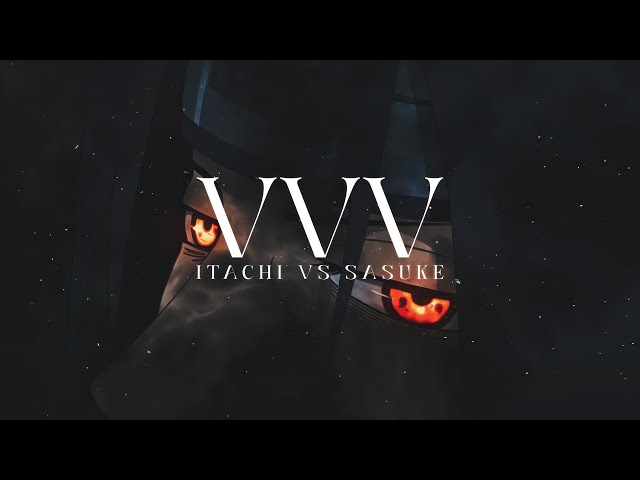 VVV - Itachi VS. Sasuke 4K