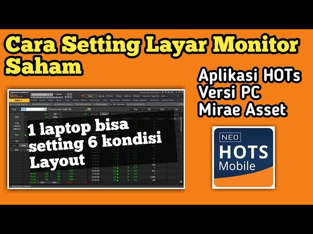 Cara Setting Layar Monitor Saham Aplikasi Hots Versi PC Mirae Asset | Cara Setting Layar Trading OLT