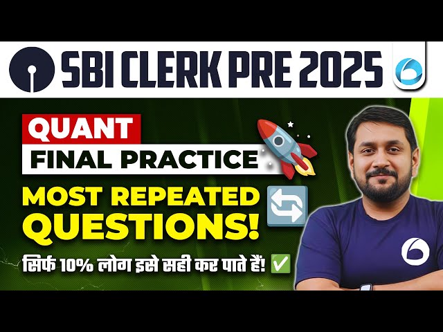 SBI Clerk Pre Quant 2025 | Quant Final Practice | Most Repeated Questions! 🔥| By Prabal Sir