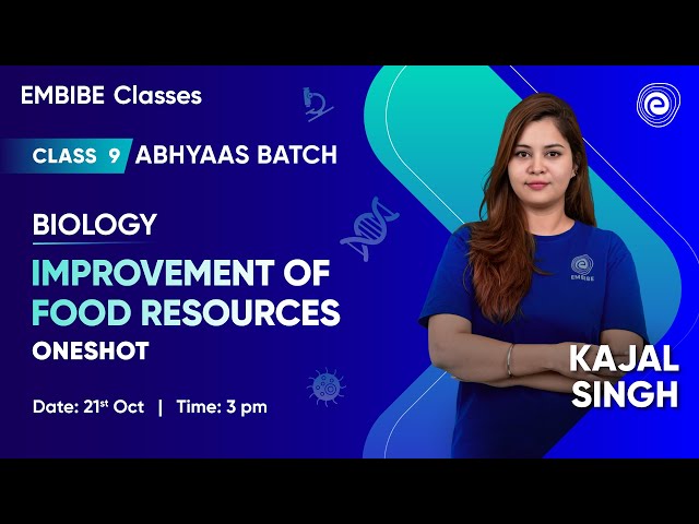 Improvement of Food Resources I Oneshot | Biology | Class 9 | Abhyaas Batch | Kajal Singh I Embibe