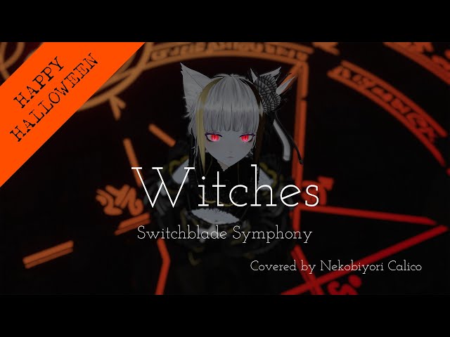 【洋楽うたってみた】Witches/Switchblade Symphony【猫日和きゃりこ】