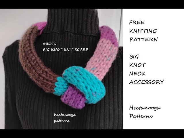 BIG KNOT KNIT NECK ACCESSORY SCARF, FREE knitting pattern