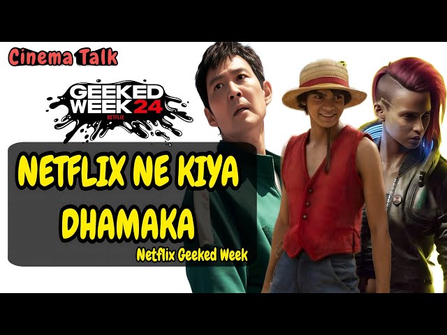 NETFLIX GEEKED WEEK 2024 | One Piece S2 | Stranger Things Final Season | Squid Game S2 And More...