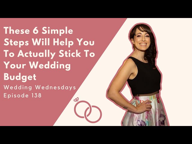 These 6 Simple Steps Will Help You To Actually Stick To Your Wedding Budget