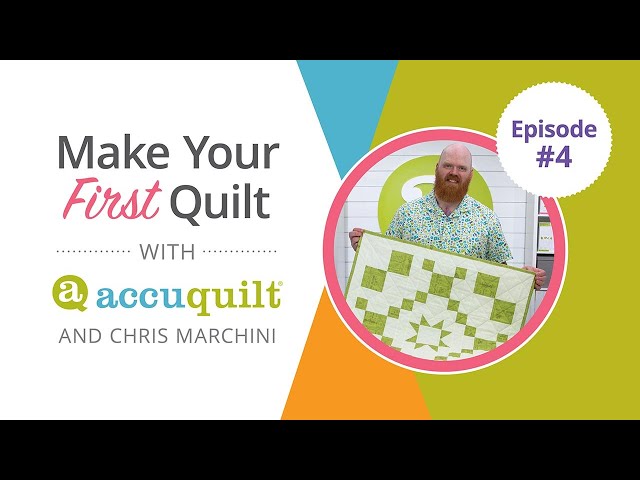 Episode 4 - Basting Your GO! Fundamentals Quilt Made with the AccuQuilt GO! Me