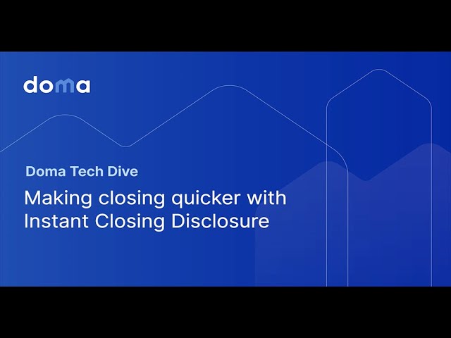 Doma Tech Dive: Instant Closing Disclosure