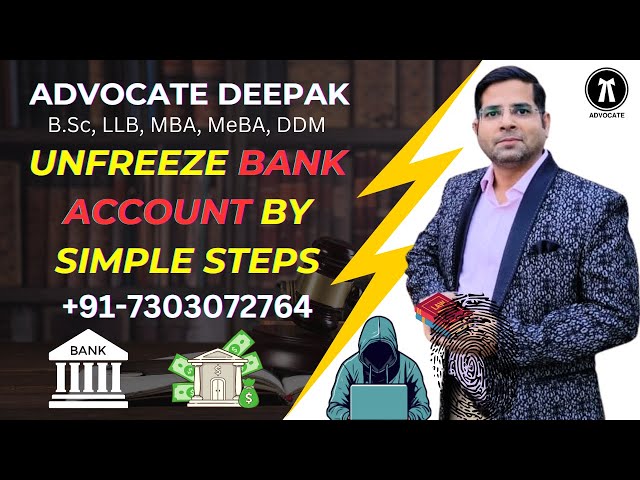 How to unfreeze bank account online by Advocate Deepak (Best Cyber Crime Lawyer in India)**^