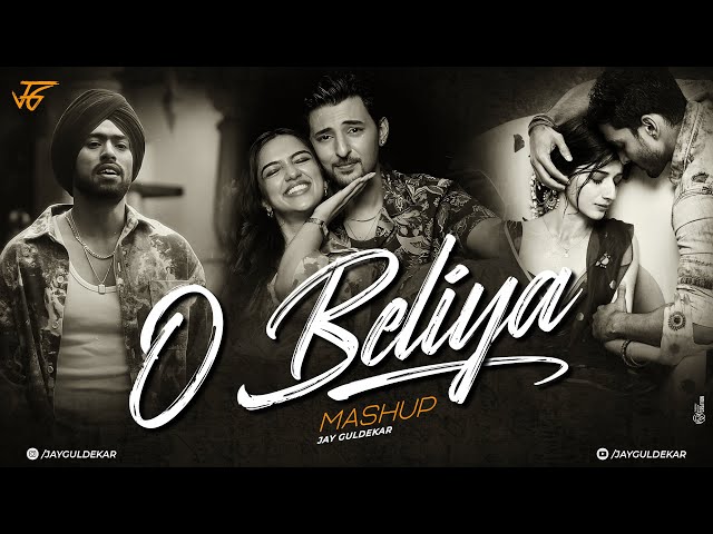 O Beliya Mashup 2025 | Jay Guldekar | Darshan Raval | Suniyan Suniyan