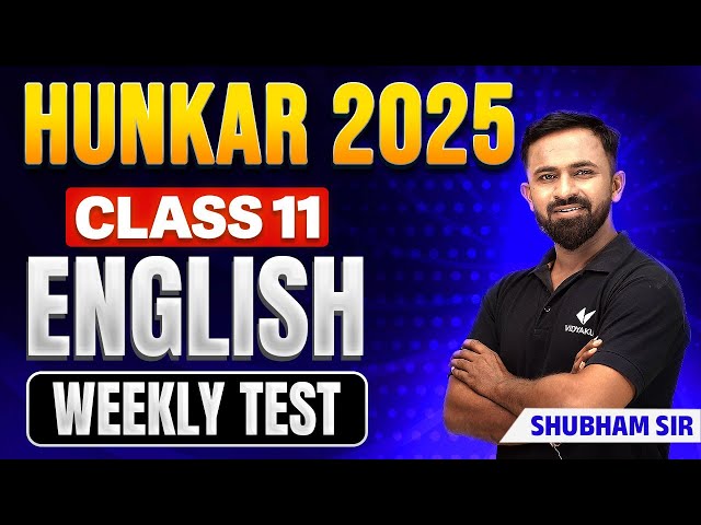 Weekly Test Of English By Shubham Sir | Hunkar 2025 Batch Class 11th