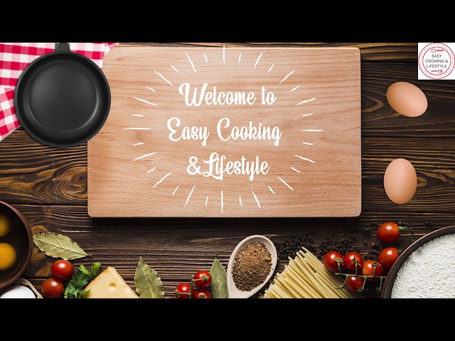 Easy Cooking & Lifestyle