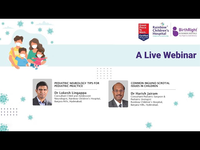 Webinar on Common Inguino Scrotal Issues in Children by Rainbow Children's Hospital