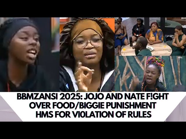 BBMZANSI 2025: JOJO AND NATE F!GHT OVER FOOD/BIGGIE PUNISHMENT HMS FOR VI0LATION OF RULES