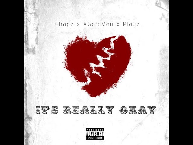 CJrapz - It's Really Okay (FT. xGoldman & Playz) [Audio]