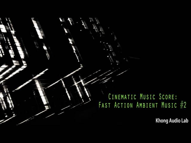 No Copyright Cinematic Music Score Fast Action Ambient Music #2