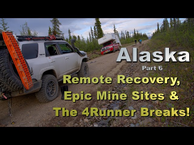 S2 E12 Alaska pt 6: Backcountry Recovery, Epic Mines, & 4Runner breaks!