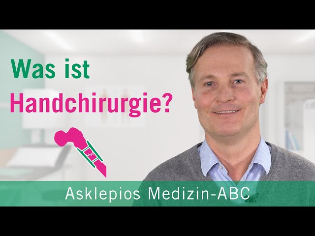 Was ist Handchirurgie? - Medizin ABC | Asklepios