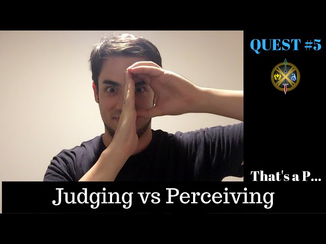 Judging vs Perceiving - Quest #5